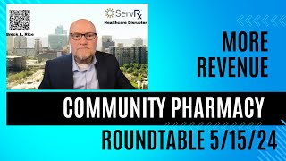 Community Pharmacy Roundtable Replay: How to Generate More Revenue 5/15/24 #pharmacy #wellness