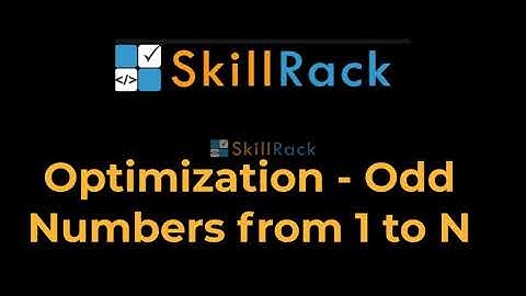 Optimization - Printing Odd Numbers from 1 to N