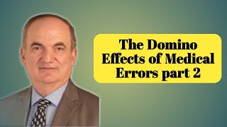 The Domino Effects of Medical Errors (Part 2) with  Dr. Samer Ellahham