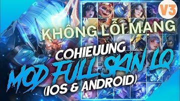 Mod Full Skin Liên Quân V3 Không Lỗi Mạng Android & IOS | Dz LQ