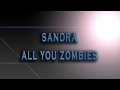 Sandra-All You Zombies [HD AUDIO]