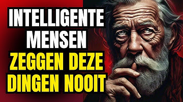 11 DINGEN DIE EEN INTELLIGENT MENS NOOIT ZEGT - Wijsheid voor het Leven | STOICISME
