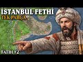 İstanbulun Fethi 1453 TEK PARÇA | FATİH SULTAN MEHMET #2