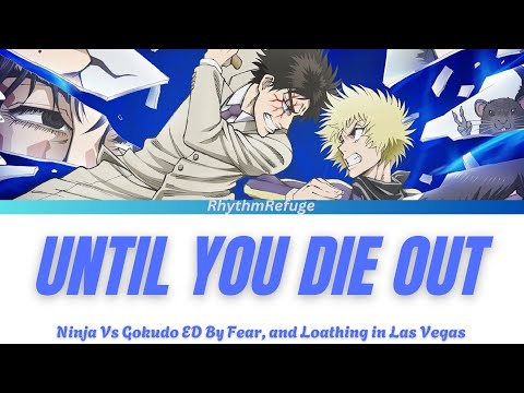 Ninja Vs Gokudo Ending Until You Die Out With Lyrics