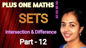 SETS | INTESECTION AND DIFFERENCE | PLUS ONE MATHS | CHAPTER 1 | KERALA STATE SYLLABUS | PART 12