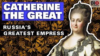 Catherine the Great: Russia’s Greatest Empress