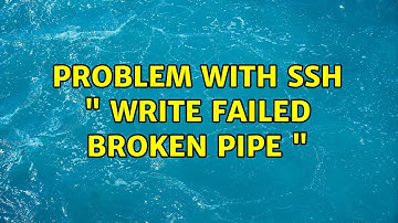 Problem with SSH " Write failed: Broken pipe " (2 Solutions!!)