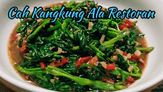 Cah kangkung ala restoran || rasa nya dijamin ketagihan semua suka