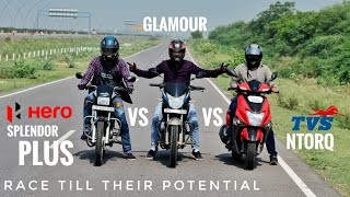 Hero Glamour Vs Hero Splendor Plus Vs TVS Ntorq | Race Till Their Potential
