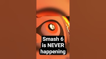 Smash 6 Is NEVER Happening
