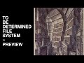 To Be Determined File System A Preview
