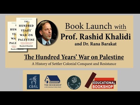 'Hundred Year's War on Palestine' - Prof. Rashid Khalidi