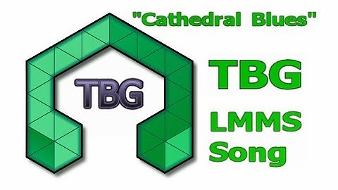LMMS Song - "Cathedral Blues" - TBG