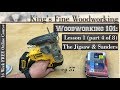 57 - Woodworking 101 FREE ONLINE COURSE LESSON 1 Part 4 of 8 Jigsaw and Sanders