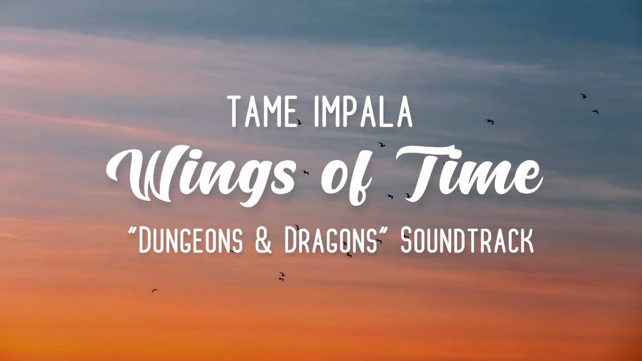 Wings of Time Tame Impala (Lyric Video) "Dungeons & Dragons Honor