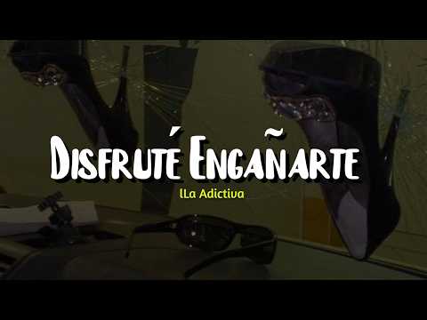 La Adictiva - Disfruté Engañarte (LETRA)