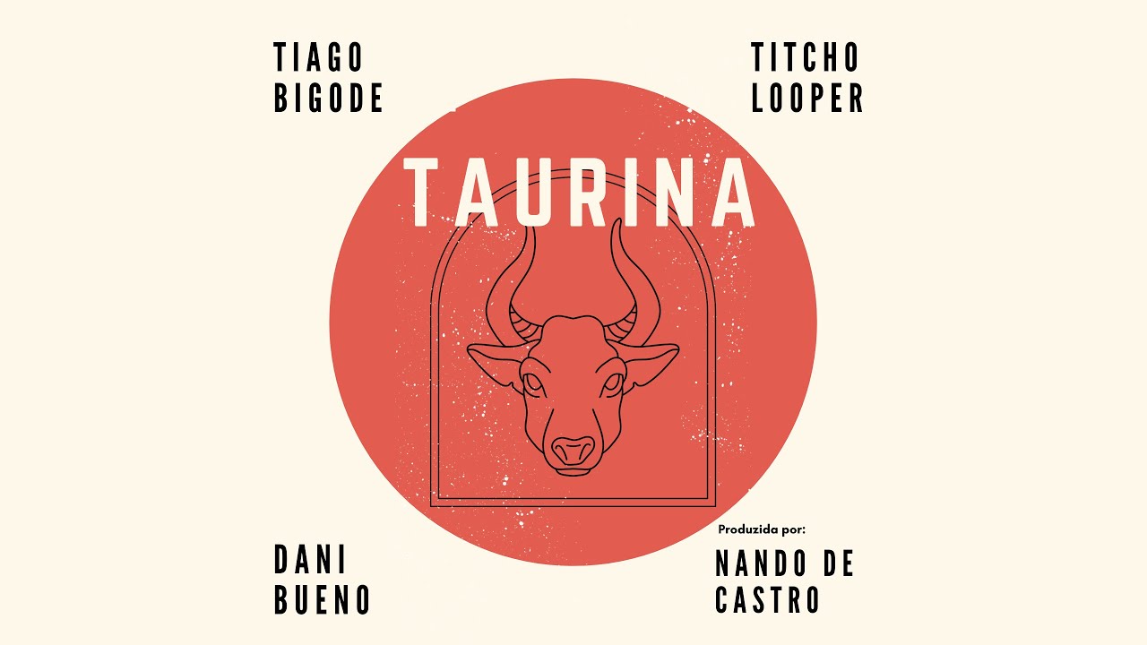 TAURINA - AUDIO OFICIAL - TIAGO BIGODE - TITCHO LOOPER - DANI BUENO