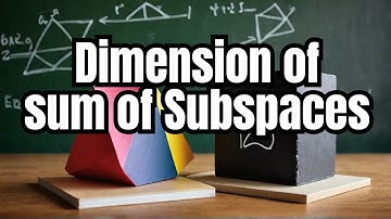 Lecture 41 | Dimension of sum of Subspaces - dim(W1+W2)=dimW1+ dimW2 - dim(W1∩W2)