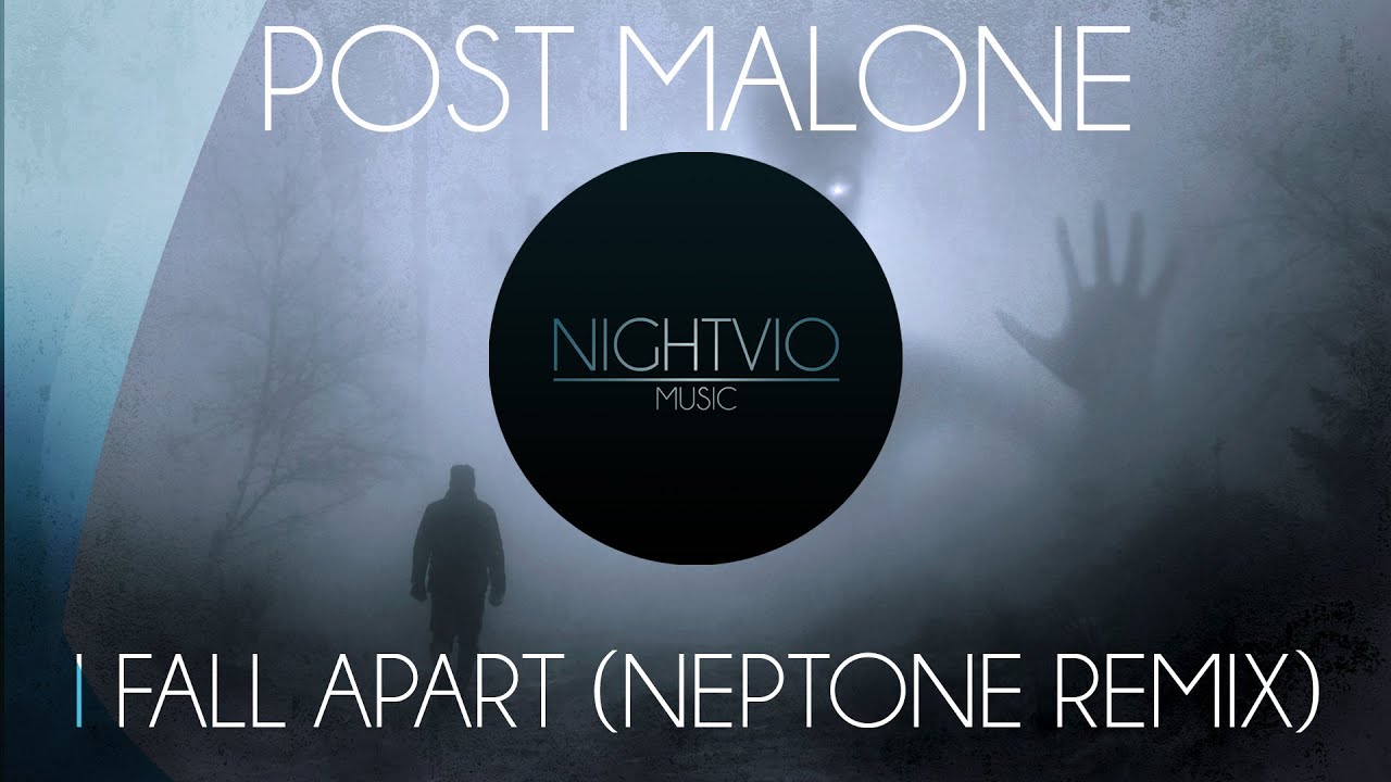Post malone remix. I Fall Apart Post Malone Remixes. I Fall Apart Post Malone Remixes Renzyx.