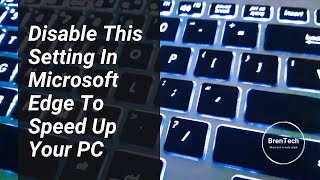 disable this setting in microsoft edge to speed up your pc windows 10 20h2