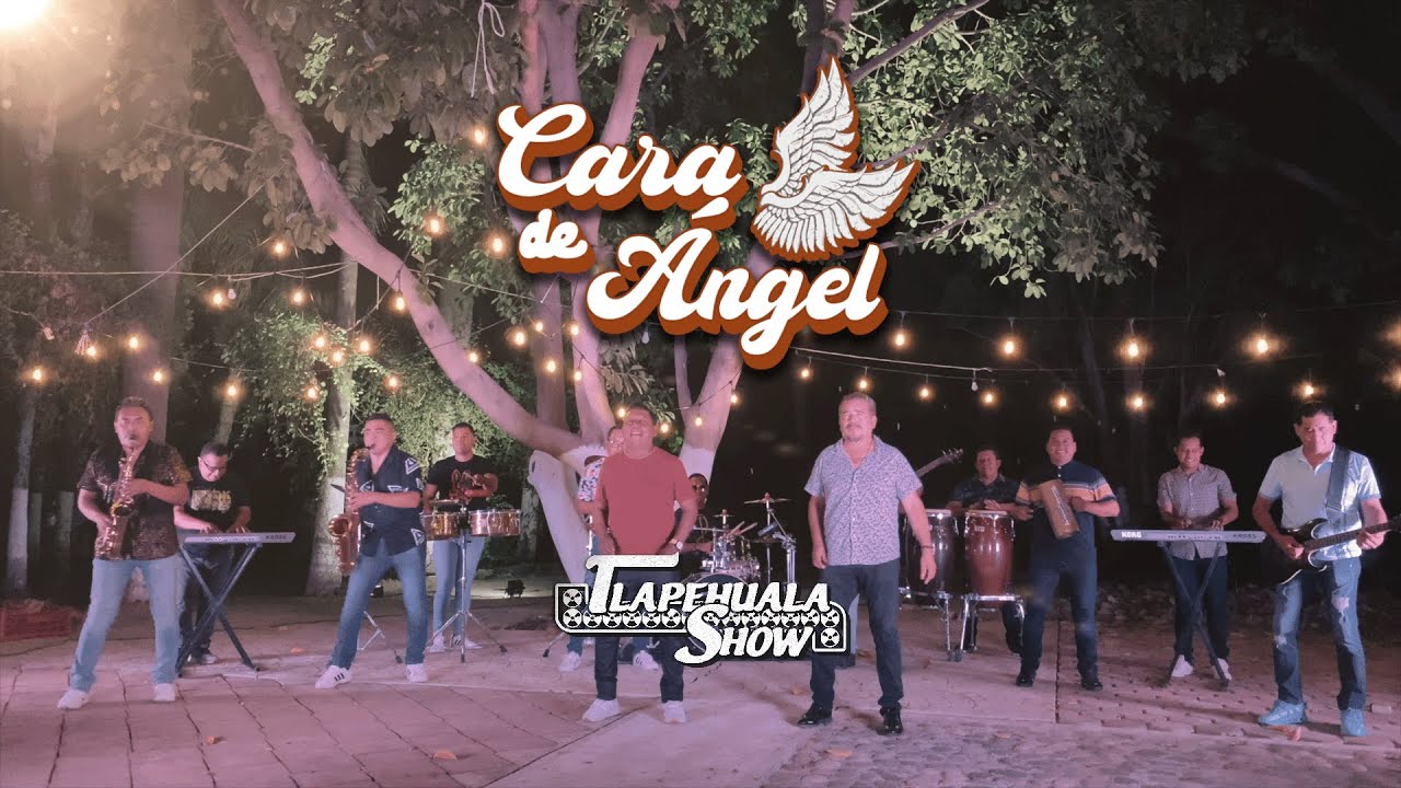 Cara de Angel - Tlapehuala Show