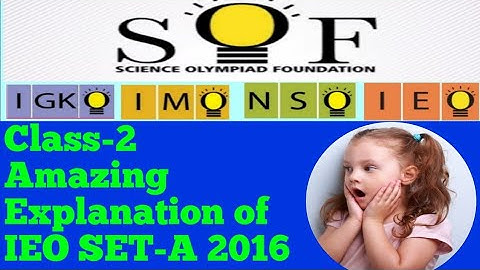 AMAZING EXPLANATION OF IEO SET-A CLASS-2  2016.#IMO,#NSO,#IEO ,#IGKO,#Olympiad,#SOF,#Math