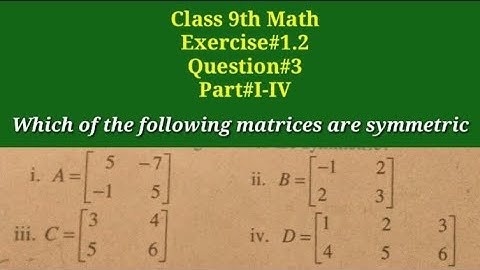 Which of the following matrices are symmetric|| Symmetric matrices|| Qazi Math Academy