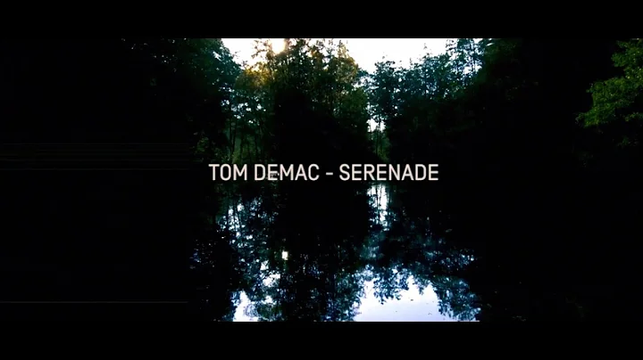 Tom Demac - Serenade (Official Video)