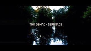 Tom Demac - Serenade (Official Video)