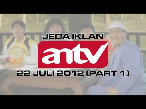 Jeda Iklan ANTV (Ramadhan 22 Juli 2012) (Part 1)