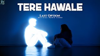 Last Option – "Tere Hawale" (Official Music Video) screenshot 5