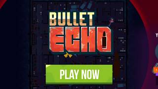 Bullet Echo