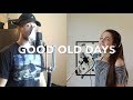 Good Old Days - Macklemore ft. Kesha (cover) Mp3