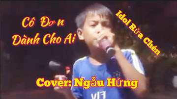 Cô Đơn Dành Cho Ai/ Idol Rửa Chén/ Cover : Ngẫu Hứng