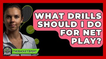What Drills Should I Do For Net Play? - The Racket Xpert
