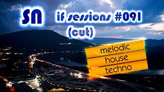 Melodic House DJ Set (Cut) ♪♫🎧♫♪ [if sessions 091] by @dj_sn
