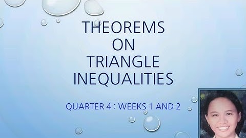 Math 8 Quarter 4 Weeks 1 and 2 THEOREMS ON TRIANGLE INEQUALITY