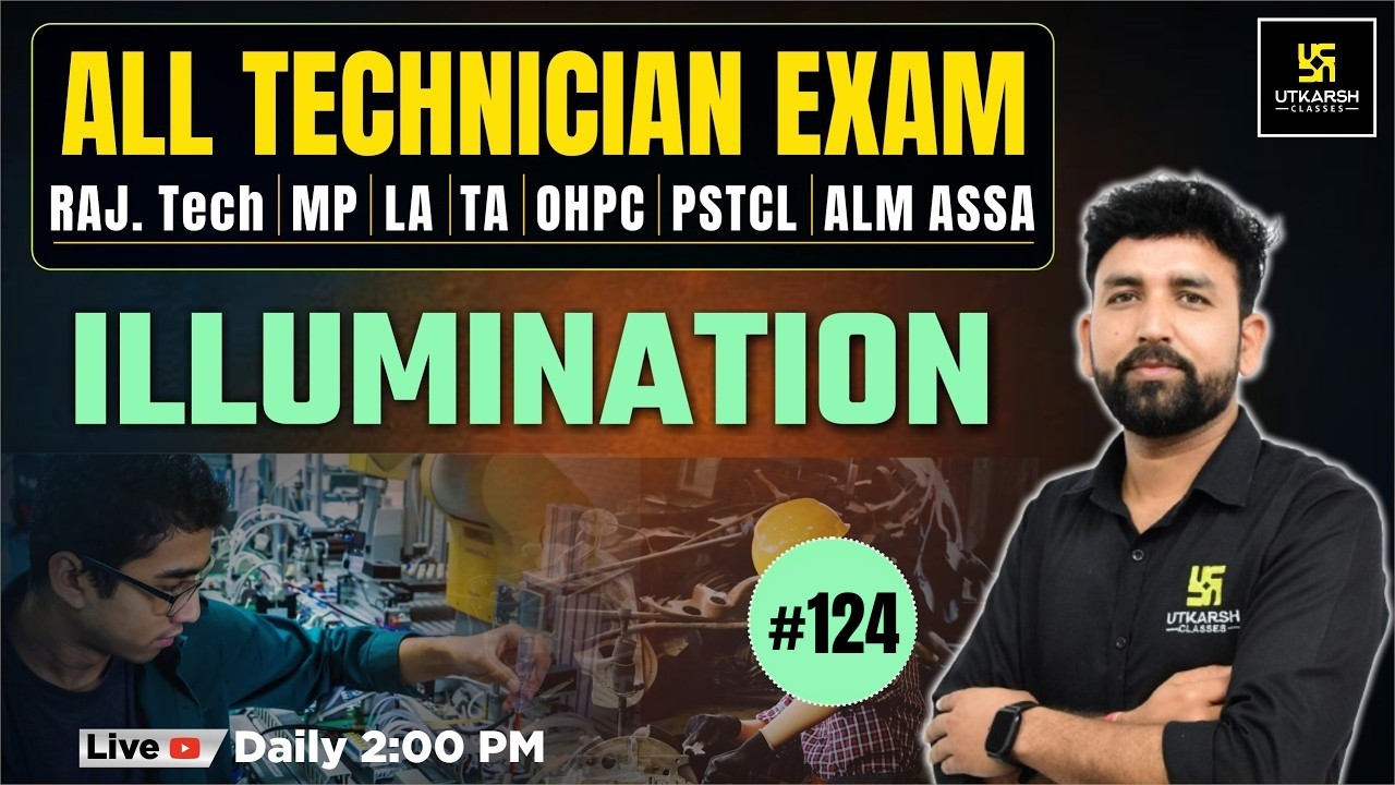 Technical Exam #124 | RAJ. Tech | MP | LA | TA | OHPC | PSTCL | ALM ASSA | ILLUMINATION