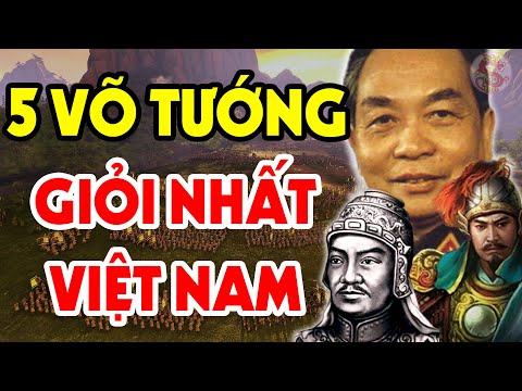 5 Danh Tướng GIỎI NHẤT Trong Lịch Sử Việt Nam - Anh Hùng …