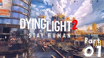 DYING LIGHT 2 Gameplay Walkthrough Part 1 (4K 60FPS) Commentary (FULL GAME)