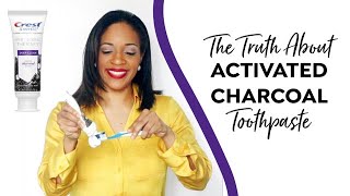 The Truth About Activated Charcoal Toothpaste #smiletipsforlife #activatedcharcoal