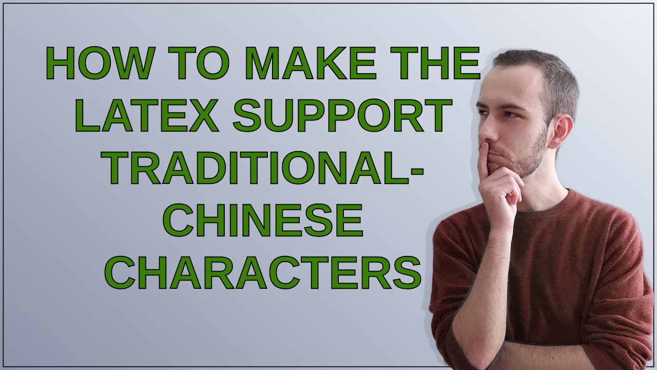 Tex: how to make the latex support traditional-Chinese characters