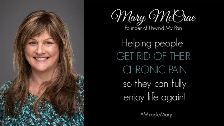 Mary McCrae helps people get rid of chronic PAIN s...