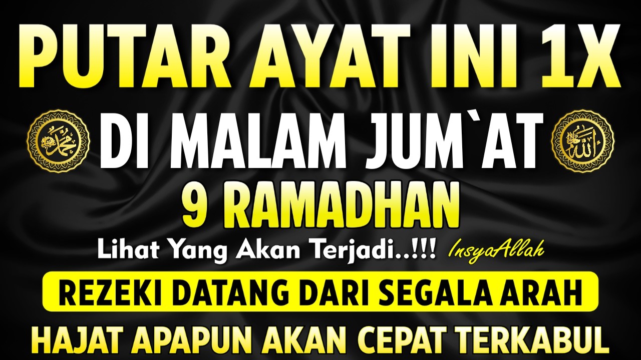 Putar Ayat Ini 1x Di Bulan Ramadhan, Segala Hajat Di Kabulkan, Rezeki Datang Tiba-Tiba, Usaha Lancar