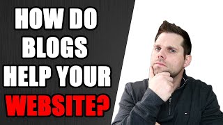 How do Blogs Help Your Website?