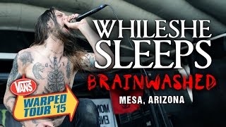 While She Sleeps - &quot;Brainwashed&quot; LIVE! Vans Warped Tour 2015