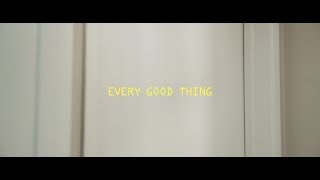 Video thumbnail of "For All Seasons - Every Good Thing (Official Music Video)"