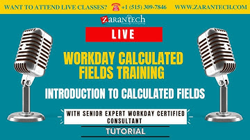 LIVE | Introduction to Calculated Fields | Workday Calculated Fields Training | ZaranTech
