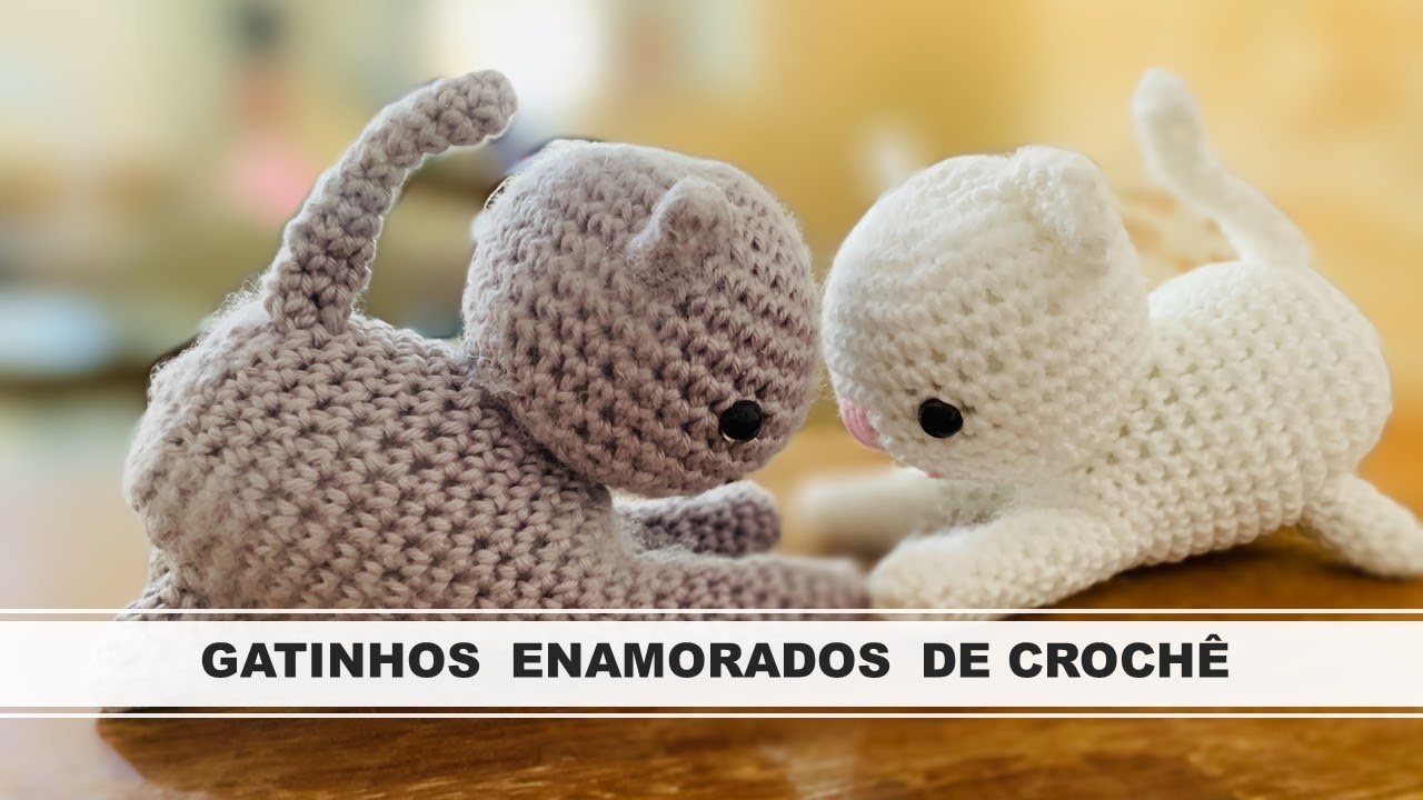 GATINHOS ENAMORADOS DE CROCHÊ