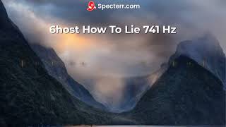 6host  How To Lie 741HZ (741HZ - NEW VIBES)👽🎶🌄